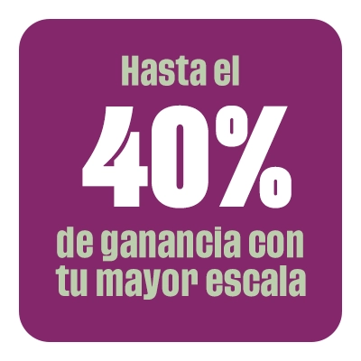 Hasta el 40% de ganancia con tu mayor escala